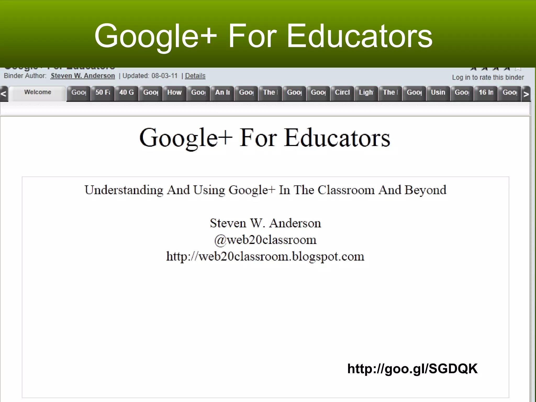 Google+ For Educators  http://goo.gl/SGDQK 