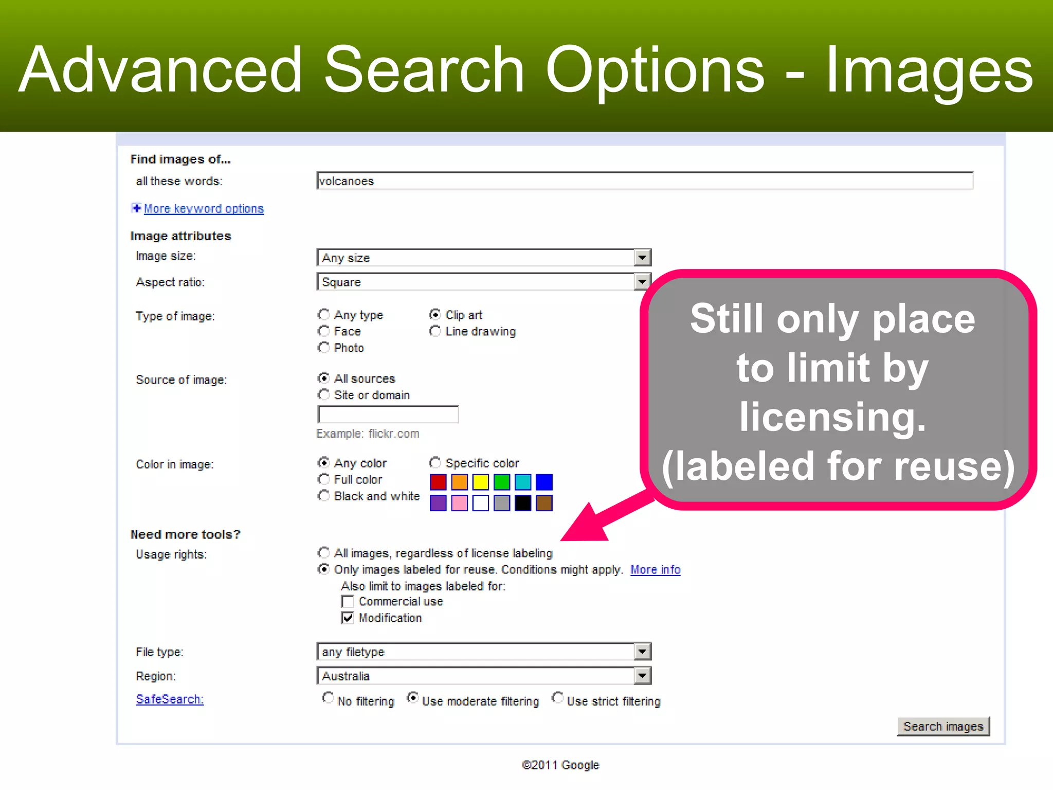 Advanced Search Options - Images Still only place  to limit by  licensing.  (labeled for reuse) 