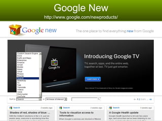 Google New http://www.google.com/newproducts/ 