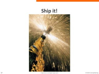Ship it!
Image source: via Google image search
 