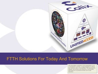 FTTH Solutions For Today And Tomorrow
 