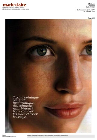 10 BOULEVARD DES FRERES VOISIN
92130 ISSY LES MOULINEAUX - 01 41 46 88 88
OCT 11
Mensuel
OJD : 431966
Surface approx. (cm²) : 5079
N° de page : 230
Page 4/10
IMCAS
2850639200504/GTH/OTO/2
Eléments de recherche : ENDYMED 3 DEEP: système de radiofréquence, toutes citations
ou acide
hyaliironique,
des solutions
sans bistouri
pour combler
les ridesetlisser
levisage.
 