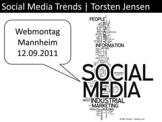 Social Media Trends | Torsten Jensen Webmontag Mannheim  12.09.2011 © Ben Chams - Fotolia.com 