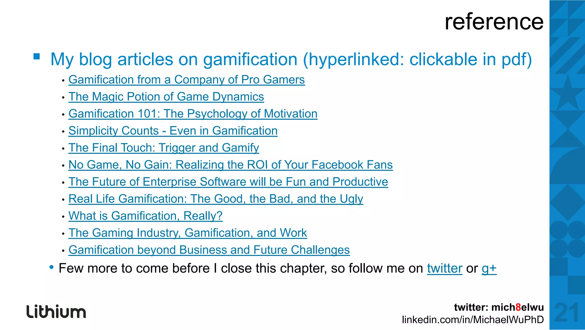 Thank you
Q&A + Discussion



                  twitter: mich8elwu
       linkedin.com/in/MichaelWuPhD    20
 