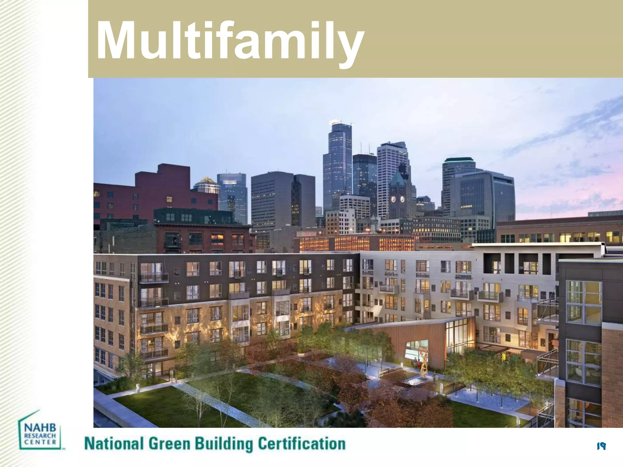 Multifamily




              19
 