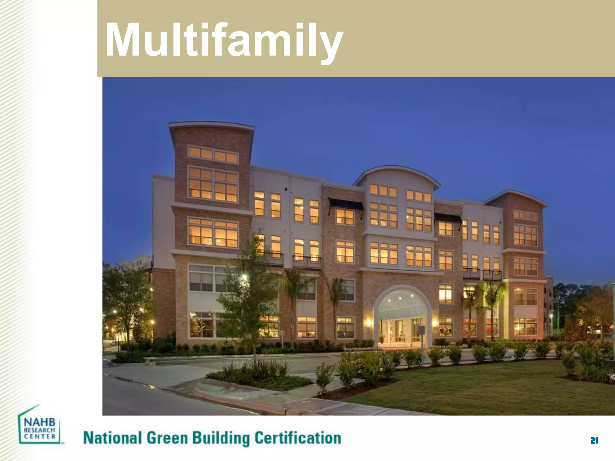 Multifamily




              21
 