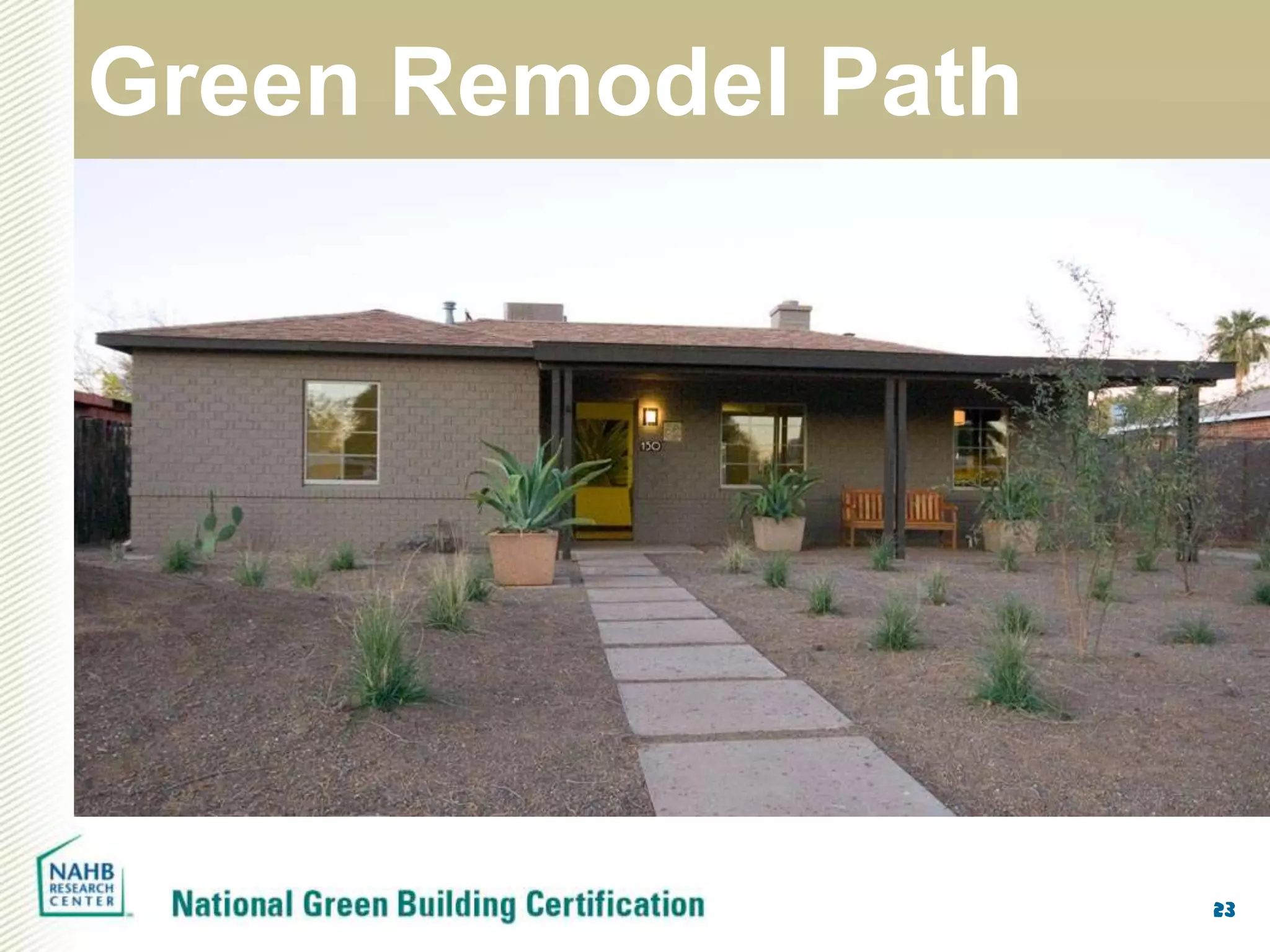 Green Remodel Path




                     23
 