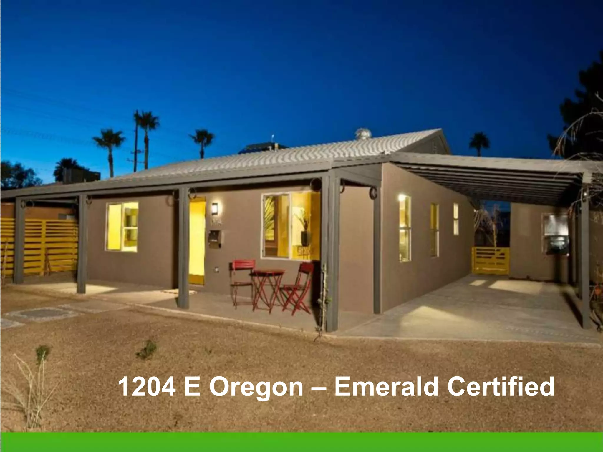 1204 E Oregon – Emerald Certified
gstreetinc.com
 