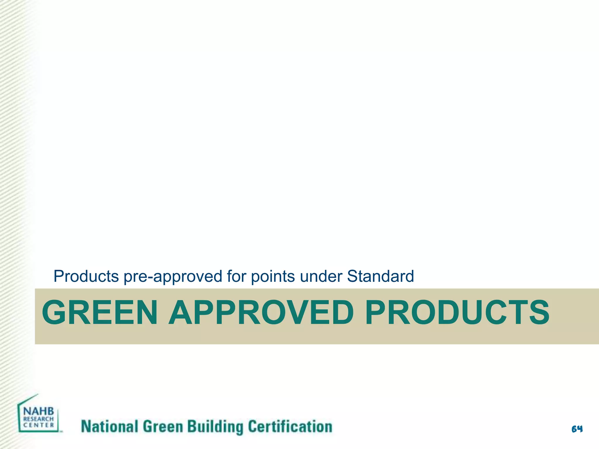 Products pre-approved for points under Standard

GREEN APPROVED PRODUCTS


                                                  64
 