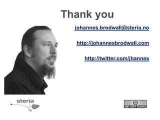 Thankyoujohannes.brodwall@steria.nohttp://johannesbrodwall.comhttp://twitter.com/jhannes