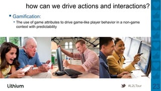 how can we drive actions and interactions?
▪ Gamification:
  •  The use of game attributes to drive game-like player behav...