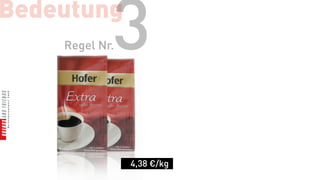 Bedeutung
            3
    Regel Nr.




                4,38 €/kg
 