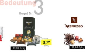 Bedeutung
       Regel Nr.3
   33.30 €/kg       52,80 €/kg
 