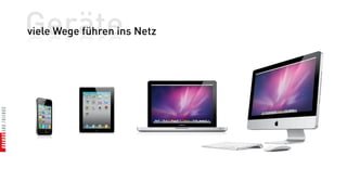 Geräte
viele Wege führen ins Netz
 