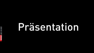 Präsentation
 