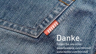 Danke.
Folgen Sie uns unter:
www.facebook.com/bfmmAT
www.twitter.com/bfmmAT
 