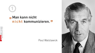 1
„ Man kann nicht          „
 n i c h t kommunizieren.




                   Paul Watzlawick
 