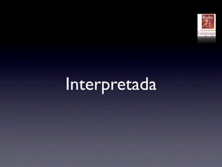 Interpretada
 