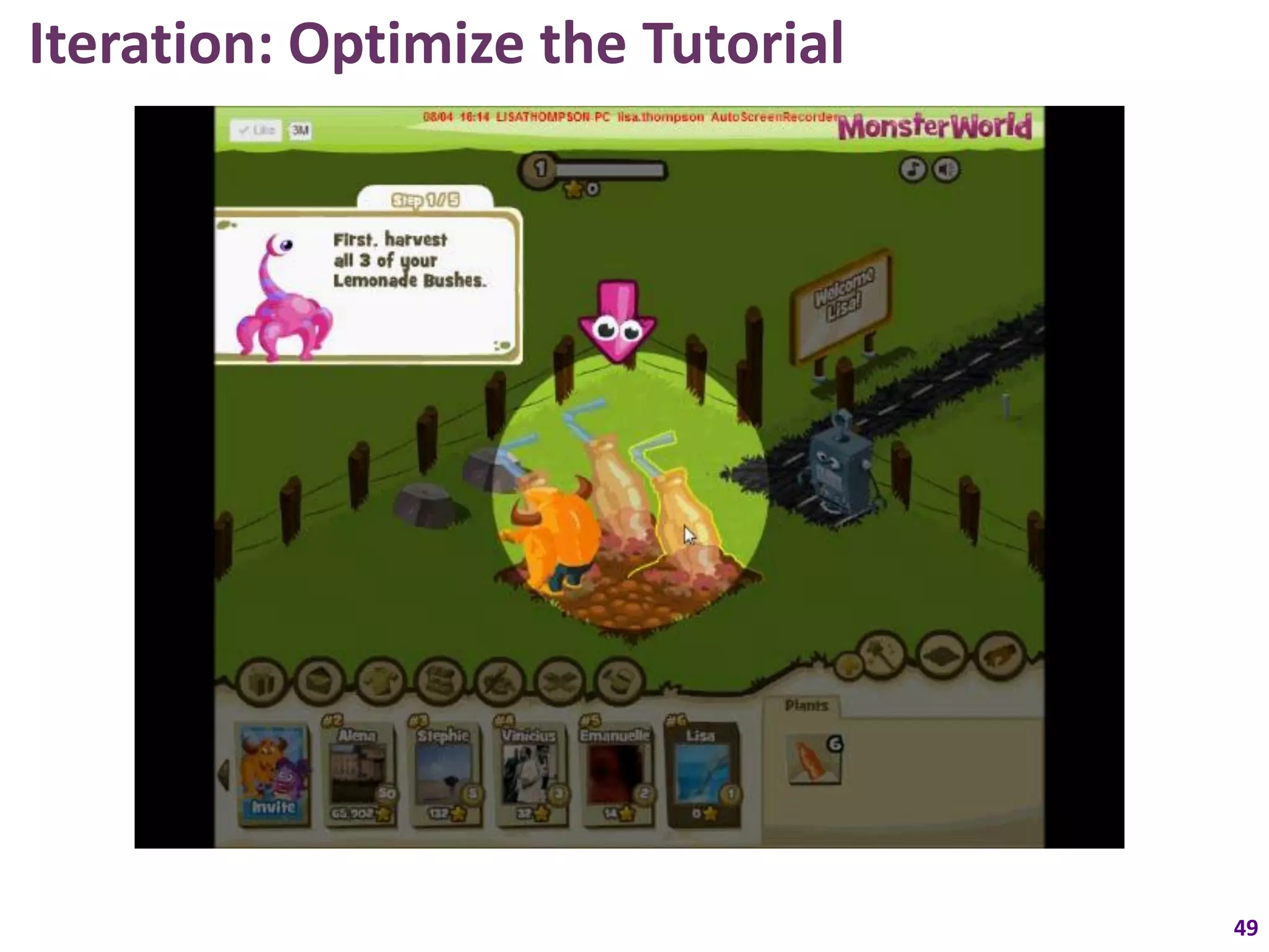 Iteration: Optimize the Tutorial




                                   49
 