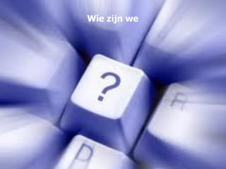 Wie zijn we




http://economie.fgov.be
 