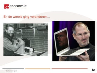 En de wereld ging veranderen…




 http://economie.fgov.be
 