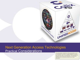 AFTER




Next Generation Access Technologies
Practical Considerations
 