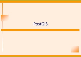 PostGIS
 