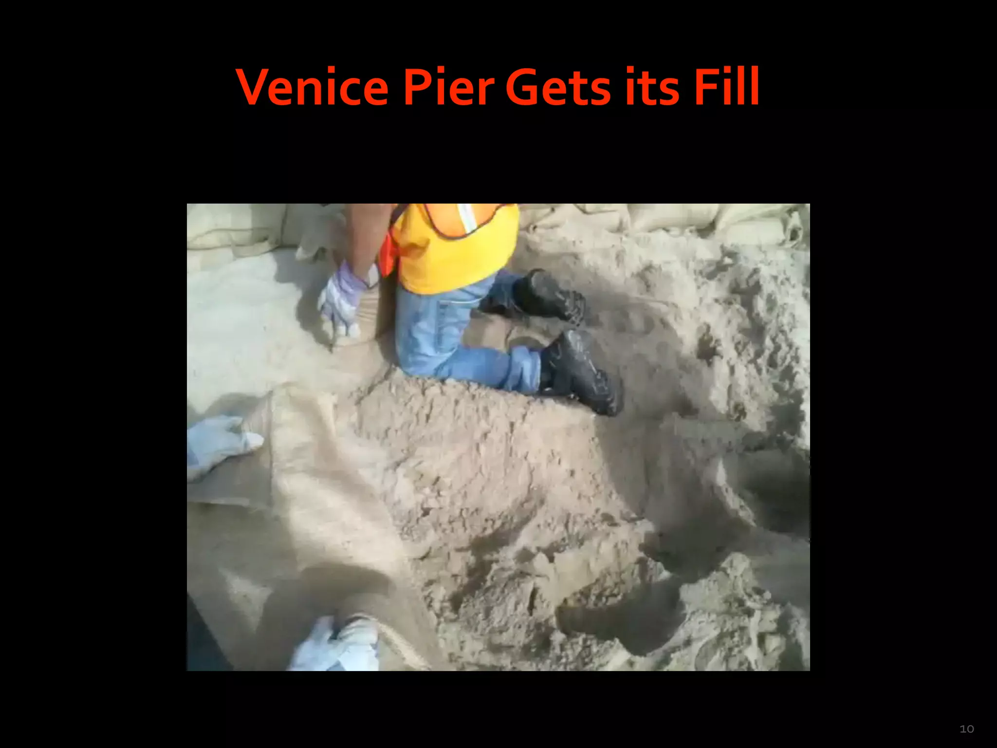 Venice Pier Gets its Fill




                            10
 