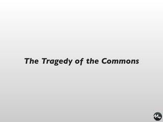 The Tragedy of the Commons
 