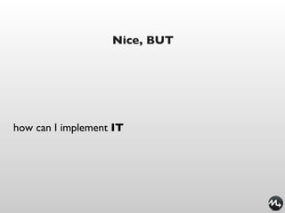 Nice, BUT




how can I implement IT
 