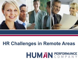 HR Challenges in Remote Areas 