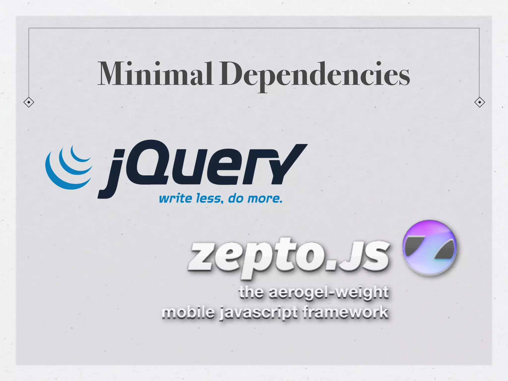 Minimal Dependencies
 