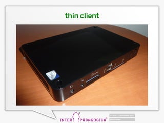 thin client
 