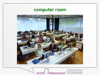 computer room
 