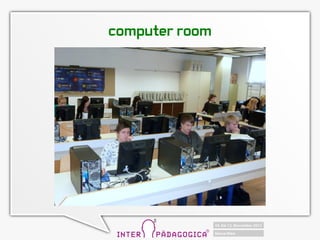 computer room
 