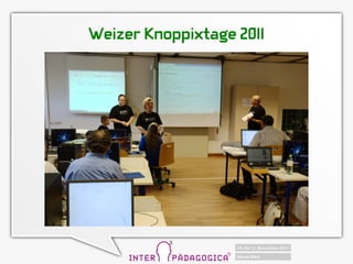 Weizer Knoppixtage 2011
 