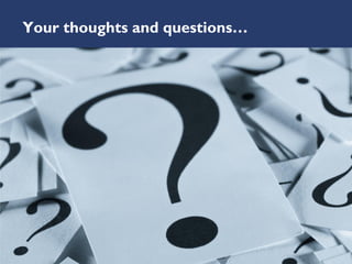 Your thoughts and questions…




© Roffey Park Institute 2011
 