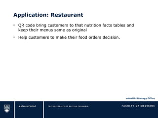 Application: Restaurant QR code bring customers to that nutrition facts tables and keep their menus same as original Help customers to make their food orders decision. 