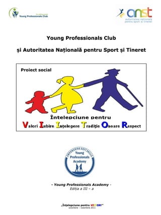 Young Professionals Club și Autoritatea Națională pentru Sport și Tineret - Young Professionals Academy  - Ediția a III – a Proiect social   
