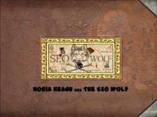 Horia Neagu Aka The SEO Wolf
 