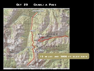 Oct 29  Charlia Pass 15 miles and 3800 ft elev gain 