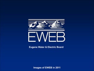 Eugene Water & Electric Board Images of EWEB in 2011 