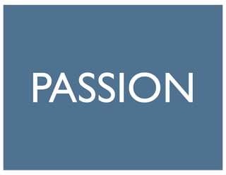 PASSION
 