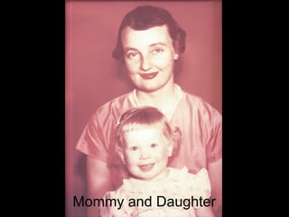 Mommy and Daughter 