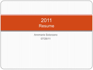 AnnmarieSolorzano 07/26/11 2011 Resume 