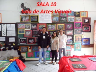 SALA 10 Sala de Artes Visuais 