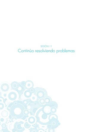 SESIÓN 11
Continúo resolviendo problemas
 