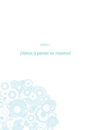SESIÓN 1
¡Vamos a pensar en nosotros!
 