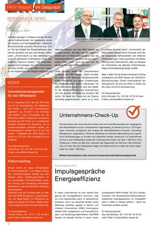 RKW Hessen im Gespräch

BerATuNg & NeWS


Fortsetzung von Seite 1

schaftern getragen. In Hessen sind das die Hes-
                                                                        Armin Domesle, Peter A. Eisele, Volker Leber
sische Kreditwirtschaft, die Handwerks- sowie
die Industrie-und Handelskammern, zahlreiche
Berufsverbände und eine Versicherung. Und
ein Teil des Risikos der Bürgschaftsbank über-    Netzwerk-Partnern wie dem RKW Hessen be-            Schieflage kommen kann“, kommentiert der
nehmen der Bund und das Land Hessen. Volker       sonders wichtig. „Als Mann aus der Kreditwirt-      RKW Hessen-Berater Armin Domesle. Eine häu-
Leber: „Funktionieren tut dies allerdings nur,    schaft kann ich Ihnen jederzeit etwas über die      fig aufgedeckte Schwachstelle sind fehlende
wenn die geförderten Unternehmen mittel- und      Kapitaldienstfähigkeit der Unternehmen sagen“,      Notfallregelungen. Diese garantieren die Weiter-
langfristig Gewinne erzielen.“ Die finanziellen   erklärt Volker Leber: „Doch ich kann kein Ge-       führung eines Unternehmens, falls zum Beispiel
Engagements bewegen sich pro Unternehmen          samtbild des Unternehmens zeichnen.“                ein Unternehmer als alleiniger Entscheidungs-
zwischen 50.000 und einer Million Euro. Dabei                                                         träger krankheitsbedingt länger ausfällt.
ist die Kooperation der Bürgschaftsbank mit       Diese Aufgabe leistet der Unternehmens-
                                                  Check-Up des RKW Hessen. „Dabei ermitteln           Alles in allem hat die Zusammenarbeit mit Bürg-
                                                  wir zunächst die relevanten betriebswirtschaft-     schaftsbank und RKW Hessen der NOVOform
                                                  lichen Kennzahlen und geben Empfehlungen,           Büroeinrichtungen GmbH entscheidende Vor-
NeWS                                              wo Handlungsbedarf besteht. Gemeinsam mit           teile gebracht. Da sind sich Peter A. Eisele, Vol-
                                                  dem Unternehmer suchen wir nach den Hebeln          ker Leber und Armin Domesle einig.
                                                  für die Weiterentwicklung des Unternehmens
Innovationsmanagement                             und die gezielte Verbesserung einzelner Be-         Ihr Ansprechpartner:
für den Mittelstand                               reiche. So bietet der Check-Up die Chance,          Armin Domesle, Tel.: 0 61 96 / 97 02-43 oder
                                                  rechtzeitig gegenzusteuern, bevor es zu einer       E-Mail: a.domesle@rkw-hessen.de
Am 15. November 2011 lädt der RKW Hes-
sen e.V. zur Veranstaltung „Der Mittelstand
tickt anders – auch beim Innovationsma-
nagement“ ins iO-Hotel in die Graf-Zep-
pelin-Straße 2 nach Schwalbach ein. Die
Referenten stellen erfolgreiche Innovations-
                                                      Unternehmens-Check-Up
konzepte aus der Praxis vor. In praktischen
Übungen trainieren die Teilnehmer, wie In-            Die Kernstücke des Unternehmens-Check-Ups sind eine Bilanzanalyse der vergangenen
novationsstrategien erarbeitet werden. Die            drei Geschäftsjahre und ein umfangreicher Fragenkatalog. Er besteht aus bis zu 135 Fragen.
Teilnahmegebühr beträgt Euro 45 pro Teil-             Deren Antworten ermöglichen eine Analyse der Geschäftsbereiche Finanzen, Controlling,
nehmer – Mitglieder des RKW Hessen e.V.               Management, Organisation, Personal, Marketing und Vertrieb, Beschaffung und Logistik.
zahlen nur 25 Euro. Eine Anmeldung ist er-            Auch die Beziehungen zu Kunden und Lieferanten werden untersucht. Für Unternehmen
forderlich.                                           mit bis zu zehn Mitarbeitern kostet der Unternehmens-Check-Up netto 1.200 Euro. Eine
                                                      Förderung in Höhe von 800 Euro reduziert den Eigenanteil auf 400 Euro. Bei Unterneh-
Ihre Ansprechpartnerin:                               men mit mehr als zehn Mitarbeitern liegen die Kosten bei Euro 3.000, bei einem Eigen-
Ulrike Herud, Tel.: 0 61 96 / 97 02-28 oder           anteil von netto 1.000 Euro.
E-Mail: u.herud@rkw-hessen.de
                                                      Weitere Informationen unter www.rkw-hessen.de/unternehmensanalyse.html

Kulturcoaching
                                                  Neues Projekt ab 2012
Aktuell startet ein neues Sonderprojekt
für Kulturschaffende in der Region Kassel.
Das Coaching-Angebot besteht aus drei
                                                  Impulsgespräche
Phasen: Einem „Einführungs-Check“, ei-
ner sechsteiligen Workshop-Reihe sowie
der Planung und Umsetzung individueller
                                                  Energieeffizienz
Maßnahmen unter der fachlichen Anleitung
eines Experten.
Gefördert wird das Sonderprojekt im Rah-          In vielen Unternehmen ist eine weitere Stei-        bundesweiten RKW-Projekt. Ab 2012 werden,
men des EFRE-Programms „Lokale Ökono-             gerung der Energieeffizienz technisch mög-          finanziert vom Bundeswirtschaftsministerium,
mie“ der Stadt Kassel. Pro Teilnehmer be-         lich und insbesondere dann im betrieblichen         kostenfreie Impulsgespräche zur Energieeffi-
tragen die Kosten 570 Euro. Weitere Infos         Interesse, wenn sie dauerhaft Kosten senkt.         zienz in KMU in Hessen geführt – damit die
und Anmeldung unter www.rkw-hessen.de.            Allerdings bestehen gerade in kleinen und           Potenziale sichtbar werden.
                                                  mittleren Unternehmen (KMU) Informations-
Ihr Ansprechpartner:                              defizite über energetische und finanzielle Ein-     Ihr Ansprechpartner:
Thomas Fabich, Tel.: 05 61 / 93 09 99-2           spar- und Handlungsmöglichkeiten. Das RKW           Kay Uwe Bolduan, Tel.: 0 61 96 / 97 02-55
oder E-Mail: t.fabich@rkw-hessen.de               Hessen ist deshalb Partner in einem neuen           oder E-Mail: k.bolduan@rkw-hessen.de


2
 