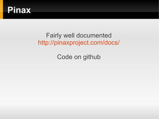 Pinax

           Fairly well documented
        http://pinaxproject.com/docs/

              Code on github
 